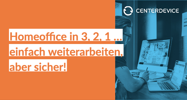 Titelbild CenterDevice-Homeoffice Rückgängig Verschieben Wiederholen Bearbeiten Löschen Duplizieren CenterDevice Branding wechseln Mischen Zweites Format hinzufügen Linksbündig Zentrieren Rechtsbündig Groß und einpassen SCHRIFT FARBE FORM EFFEKTE FORMAT AbbrechenFertig Homeoffice in 3, 2, 1 … einfach weiterarbeiten, aber sicher!