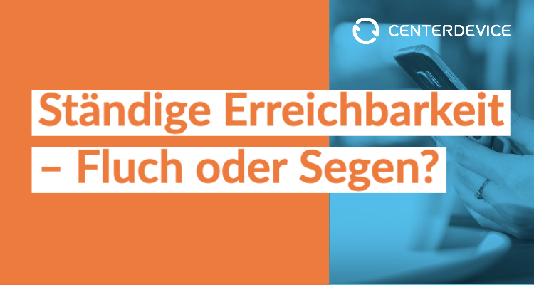 Ständige Erreichbarkeit – Fluch oder Segen?